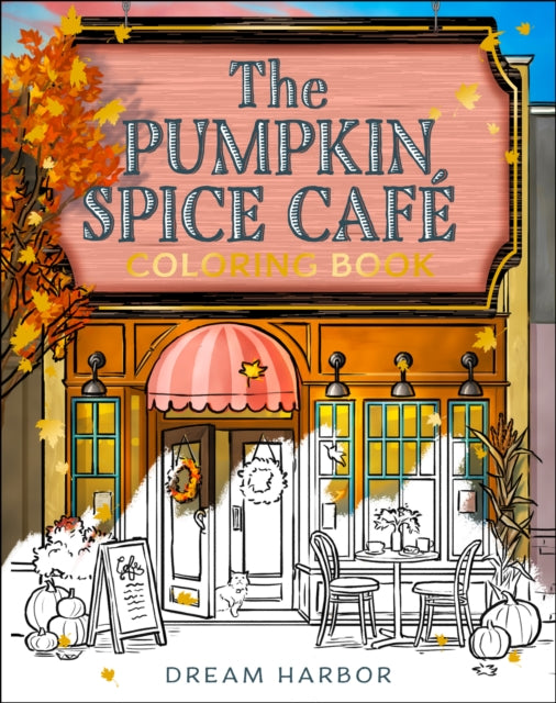 Book cover of: Pumpkin Spice Cafe Coloring Book