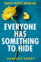 Book cover of: Everyone Has Something to Hide