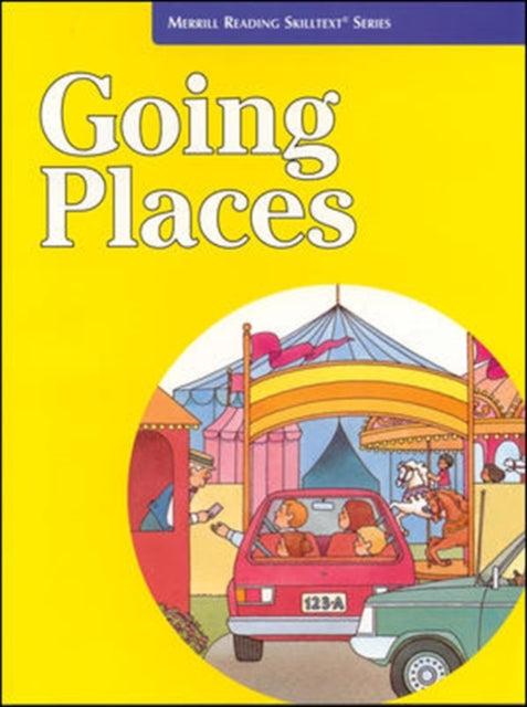 Book cover of: Merrill Reading Skilltext® Series  - Going Places Student Edition, Grade K