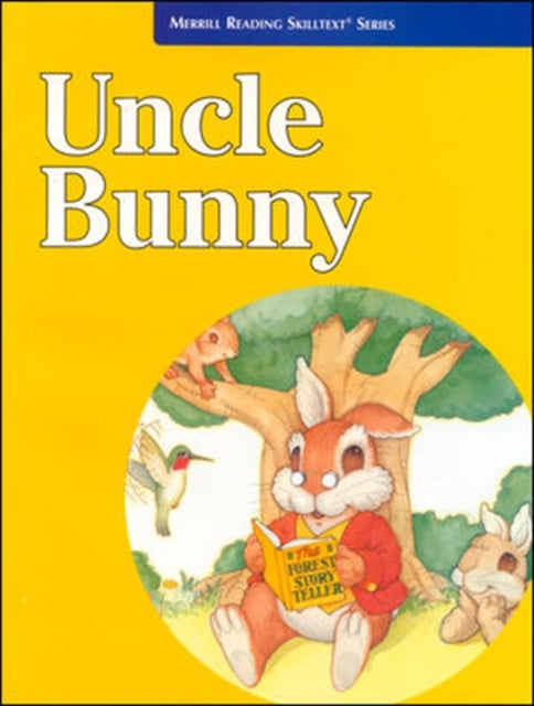 Book cover of: Merrill Reading Skilltext® Series, Uncle Bunny Student Edition, Level 2.5. By: Joyce Bayless