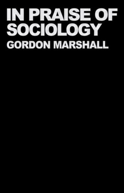 Book cover of: In Praise of Sociology