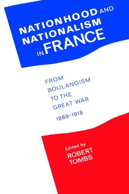 Book cover of: Nationhood and Nationalism in France. By: Robert Tombs