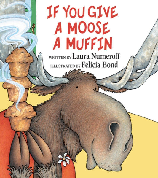 Book cover of: If You Give a Moose a Muffin