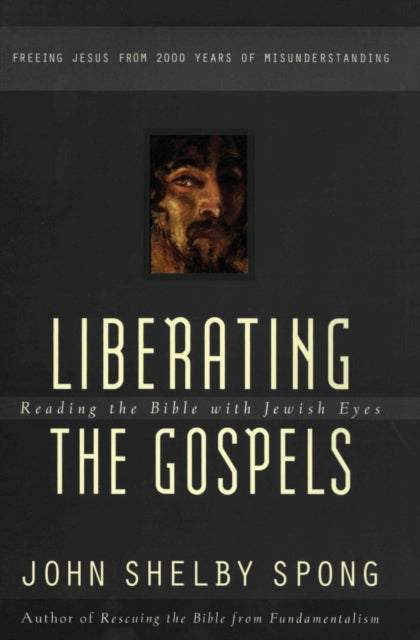 Book cover of: Liberating the Gospels. By: John Shelby Spong