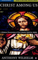 Book cover of: Christ Among Us. By: Anthony Wilhelm