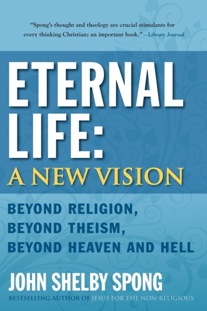 Book cover of: Eternal Life: A New Vision. By: John Shelby Spong