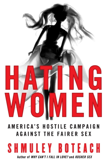 Book cover of: Hating Women. By: Shmuley Boteach