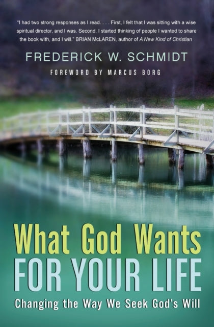 Book cover of: What God Wants For Your Life. By: Frederick W. Schmidt