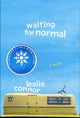 Book cover of: Waiting for Normal. By: Leslie Connor
