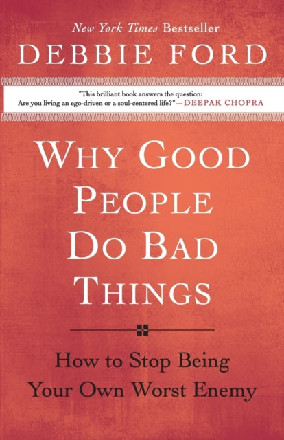 Book cover of: Why Good People Do Bad Things. By: Debbie Ford