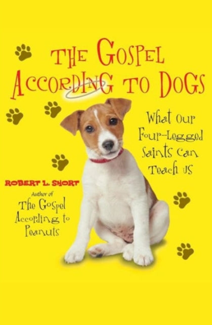 Book cover of: Gospel According To Dogs. By: Robert L. Short