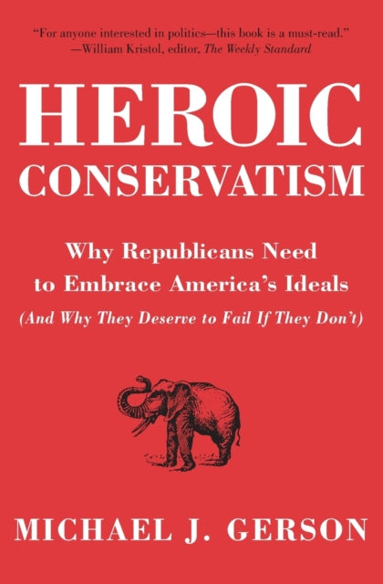 Book cover of: Heroic Conservatism. By: Michael J. Gerson