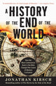 Book cover of: History of the End of the World. By: Jonathan Kirsch