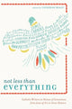 Book cover of: Not Less Than Everything. By: Catherine Wolff