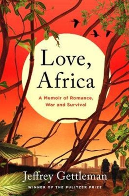 Book cover of: Love, Africa. By: Jeffrey Gettleman