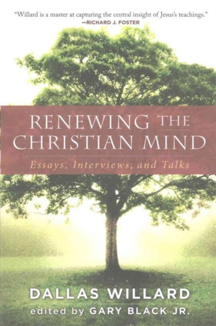 Book cover of: Renewing The Christian Mind. By: Dallas Willard