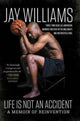 Book cover of: Life Is Not An Accident. By: Jay Williams