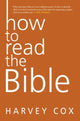 Book cover of: How To Read The Bible. By: Harvey Cox