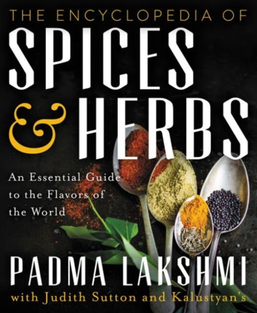 Book cover of: Encyclopedia of Spices and Herbs. By: Padma Lakshmi