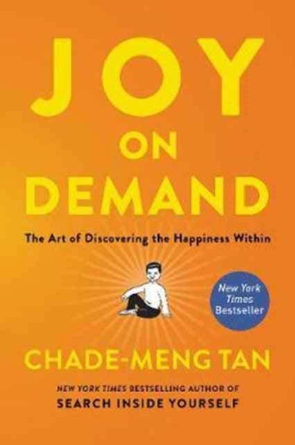 Book cover of: Joy on Demand. By: Chade-Meng Tan