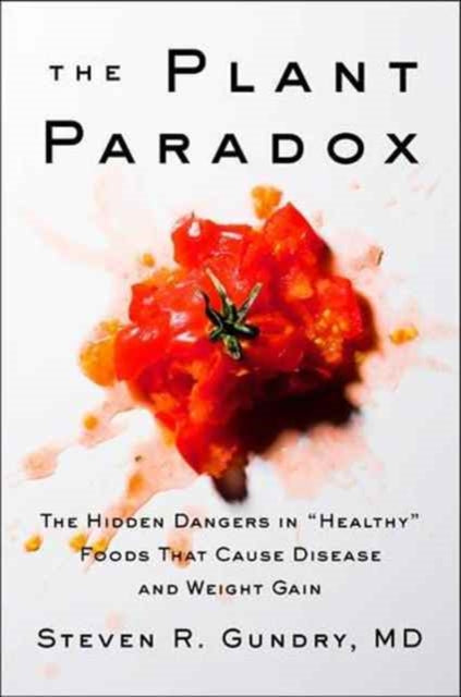 Book cover of: Plant Paradox. By: Dr. Steven R Gundry M.D.
