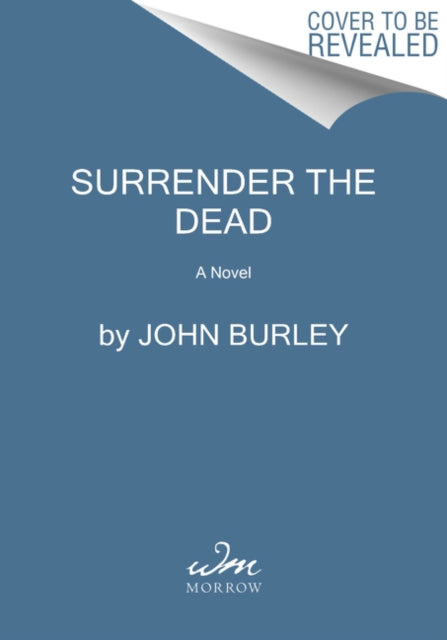 Book cover of: Surrender the Dead. By: John Burley