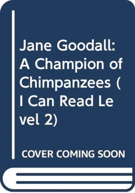 Book cover of: Jane Goodall: A Champion of Chimpanzees. By: Sarah Albee