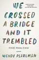 Book cover of: We Crossed a Bridge and It Trembled. By: Wendy Pearlman