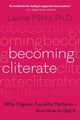 Becoming Cliterate, Why Orgasm Equality Matters--and How to Get it 9780062664556 Laurie B Mintz