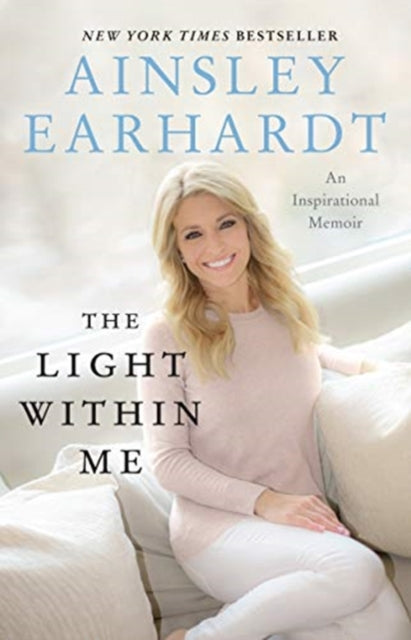 Book cover of: Light Within Me. By: Ainsley Earhardt