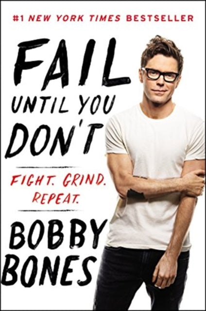 Book cover of: Fail Until You Don't. By: Bobby Bones