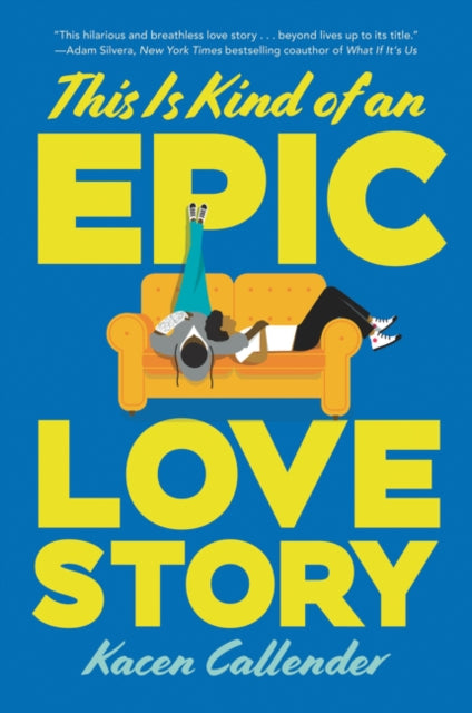 Book cover of: This Is Kind of an Epic Love Story. By: Kacen Callender