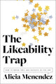 Book cover of: Likeability Trap. By: Alicia Menendez