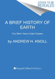 Book cover of: Brief History of Earth. By: Andrew H. Knoll
