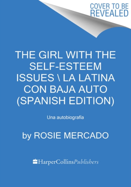Book cover of: Girl with the Self-Esteem Issues \La Latina Con Baja Auto (Spanish Edition). By: Rosie Mercado