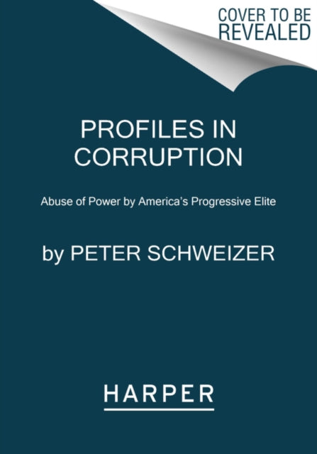 Book cover of: Profiles in Corruption. By: Peter Schweizer