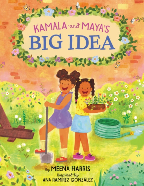 Book cover of: Kamala and Maya’s Big Idea. By: Meena Harris