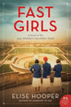Book cover of: Fast Girls. By: Elise Hooper