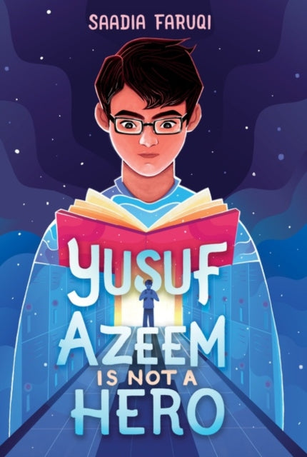 Book cover of: Yusuf Azeem Is Not a Hero. By: Saadia Faruqi