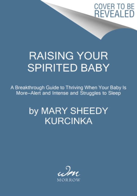 Book cover of: Raising Your Spirited Baby. By: Mary Sheedy Kurcinka