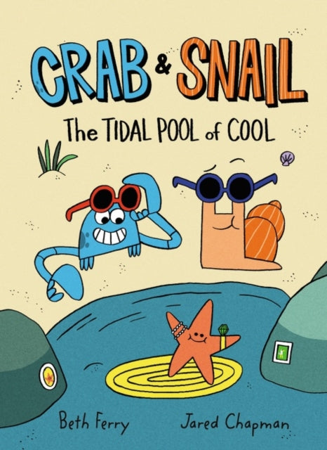 Book cover of: Crab and Snail: The Tidal Pool of Cool. By: Beth Ferry