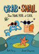 Book cover of: Crab and Snail: The Tidal Pool of Cool. By: Beth Ferry