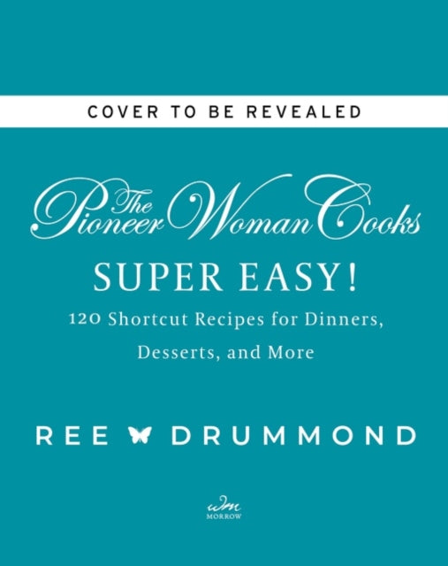 Book cover of: Pioneer Woman Cooks—Super Easy!. By: Ree Drummond