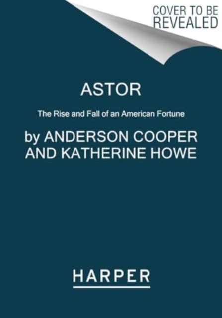 Book cover of: Astor. By: Anderson Cooper