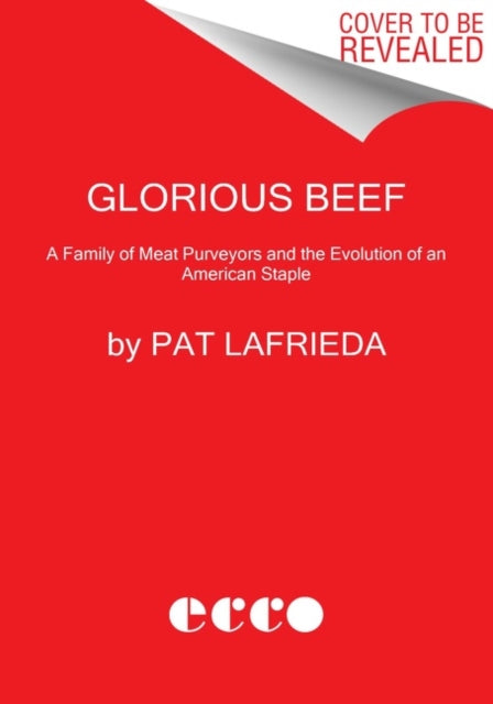 Book cover of: Glorious Beef. By: Pat LaFrieda