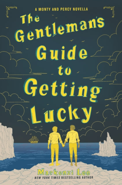 Book cover of: Gentleman’s Guide to Getting Lucky. By: Mackenzi Lee