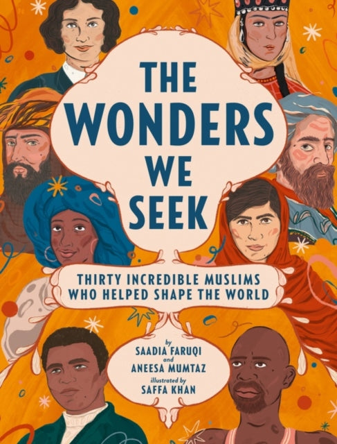 Book cover of: Wonders We Seek: Thirty Incredible Muslims Who Helped Shape the World. By: Saadia Faruqi