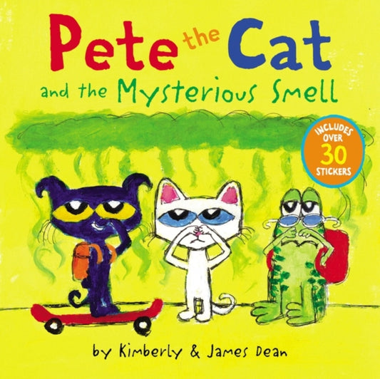 Book cover of: Pete the Cat and the Mysterious Smell. By: James Dean