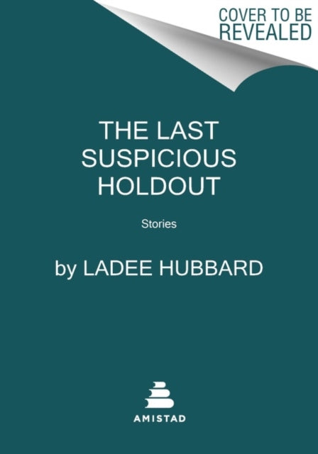 Book cover of: Last Suspicious Holdout. By: Ladee Hubbard