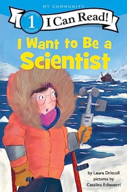Book cover of: I Want to Be a Scientist. By: Laura Driscoll